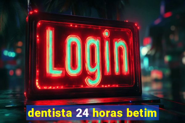 dentista 24 horas betim